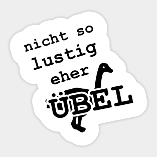 Eher Gans Übel Betrunken Geschenk Geburtstag Sticker